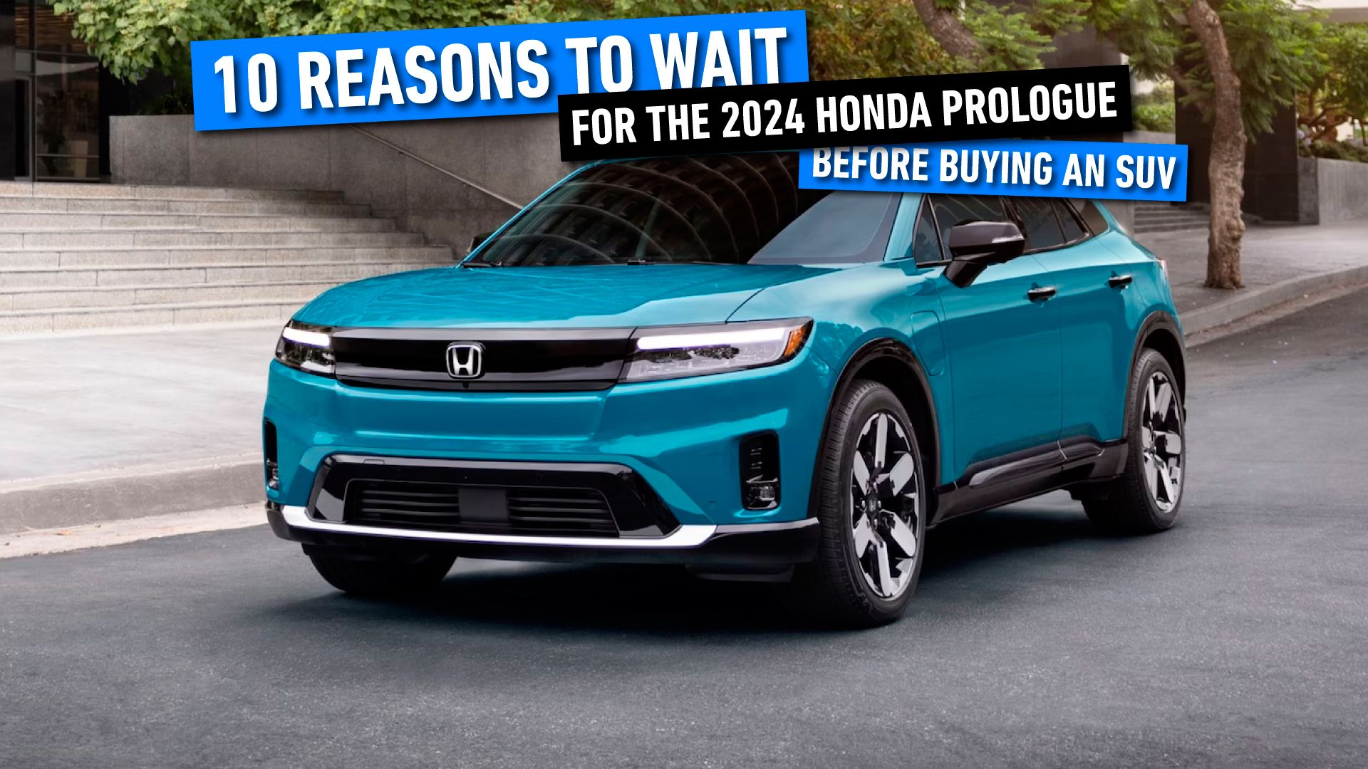 10 razões para esperar pelo prólogo-Honda 2024 antes de comprar um SUV