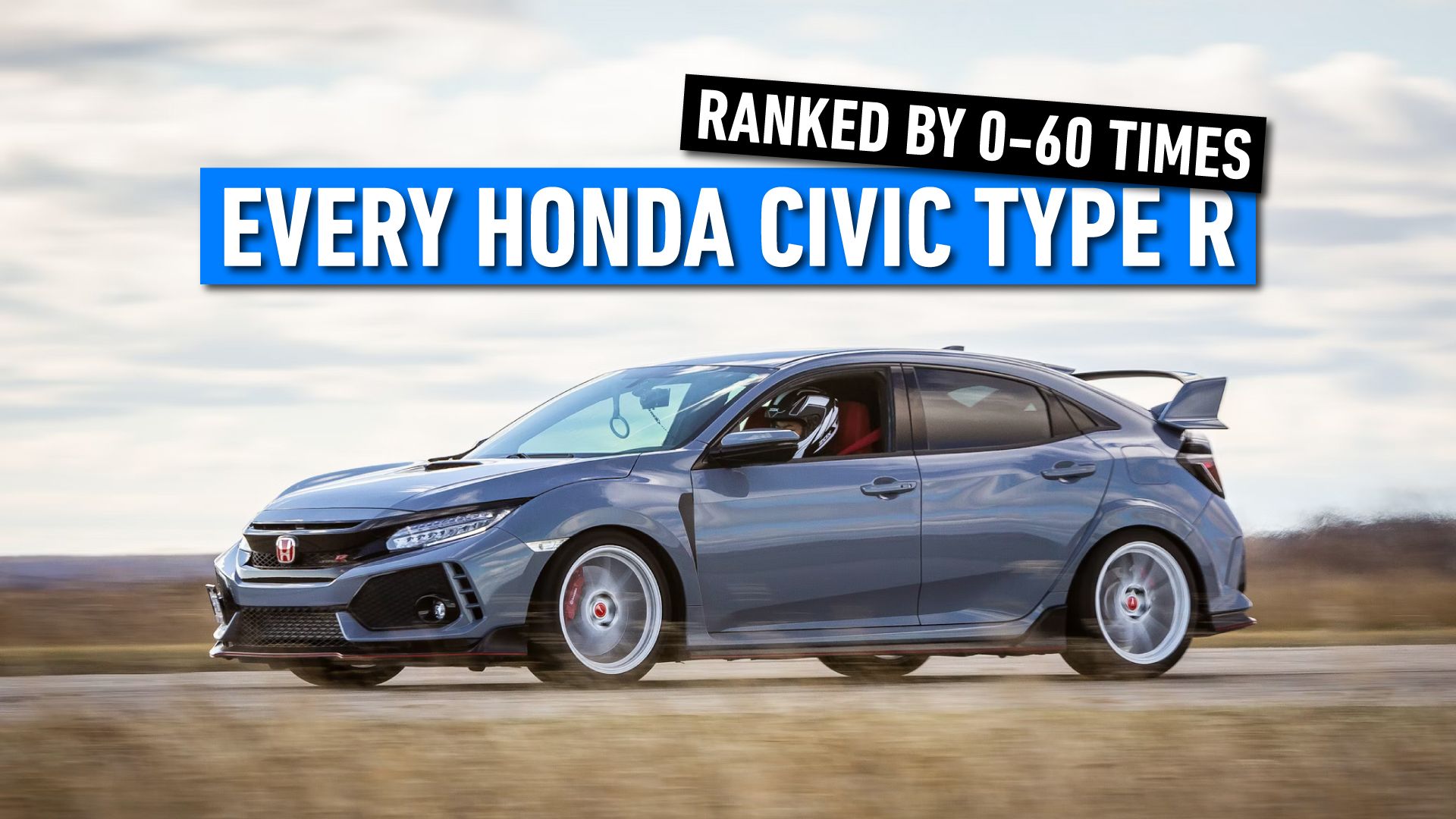 Every Honda Civic Type R Ranked By 0-60 MPH Times