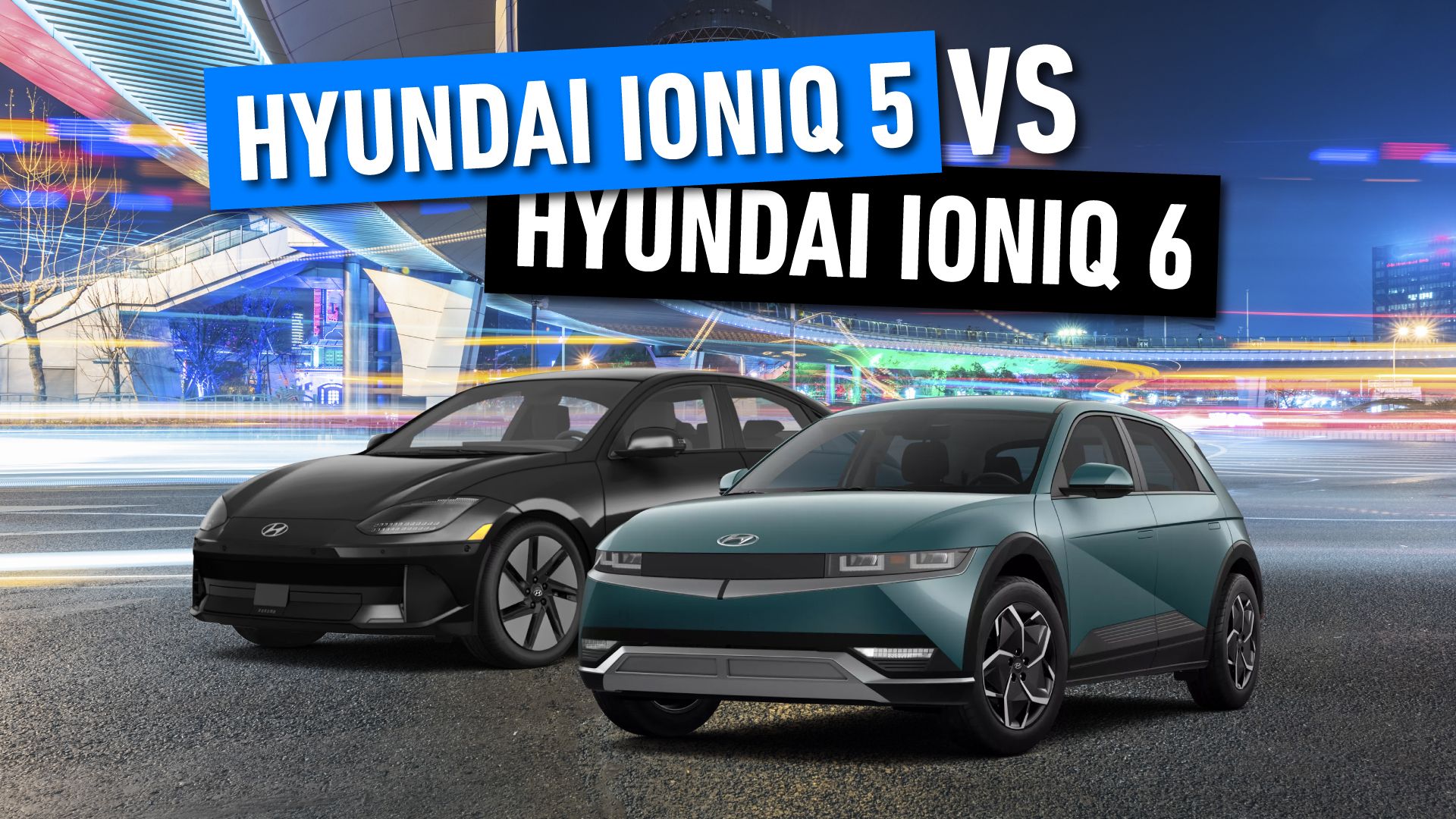 Hyundai Ioniq 5 and Hyundai Ioniq 6