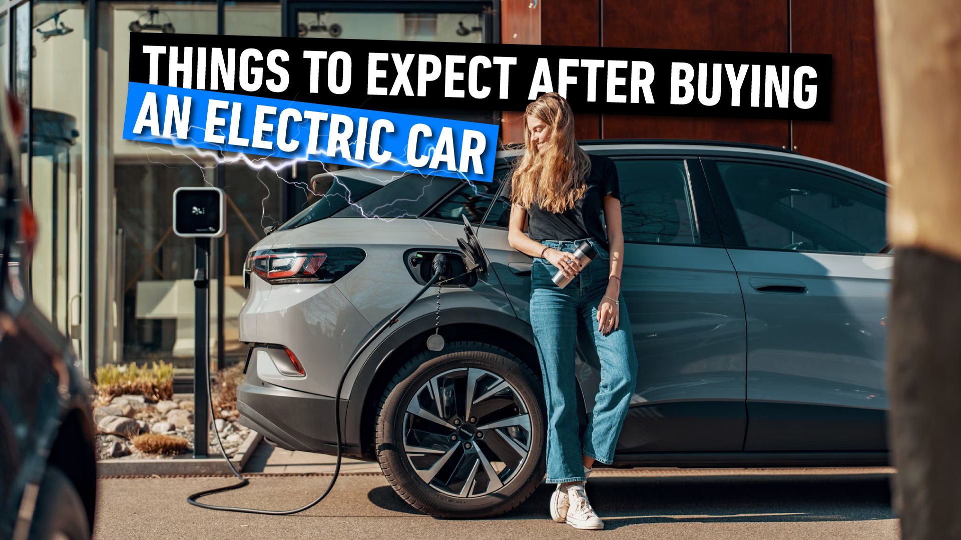 Things To Expect After Buying An EV