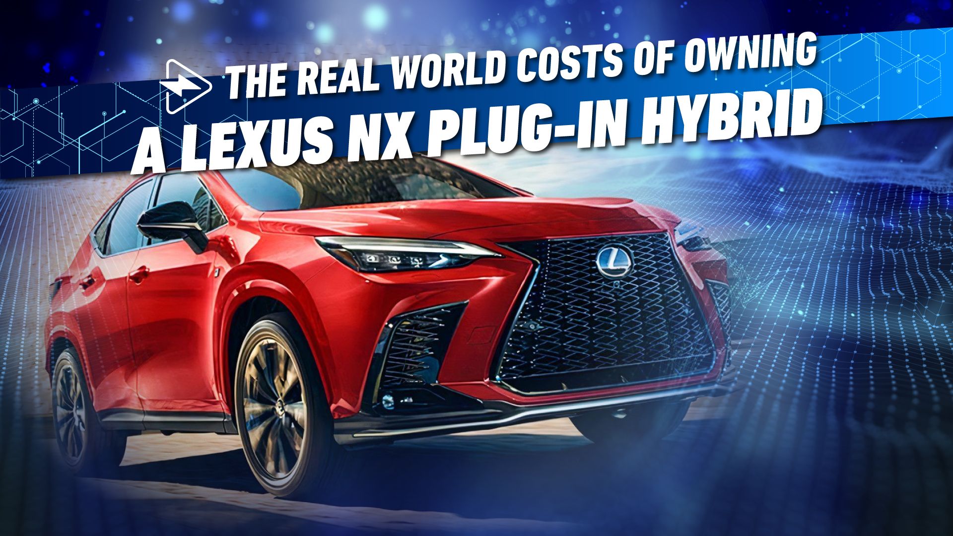 The Real World Costs Of Owning A Lexus NX Plug-In Hybrid Over Five Years