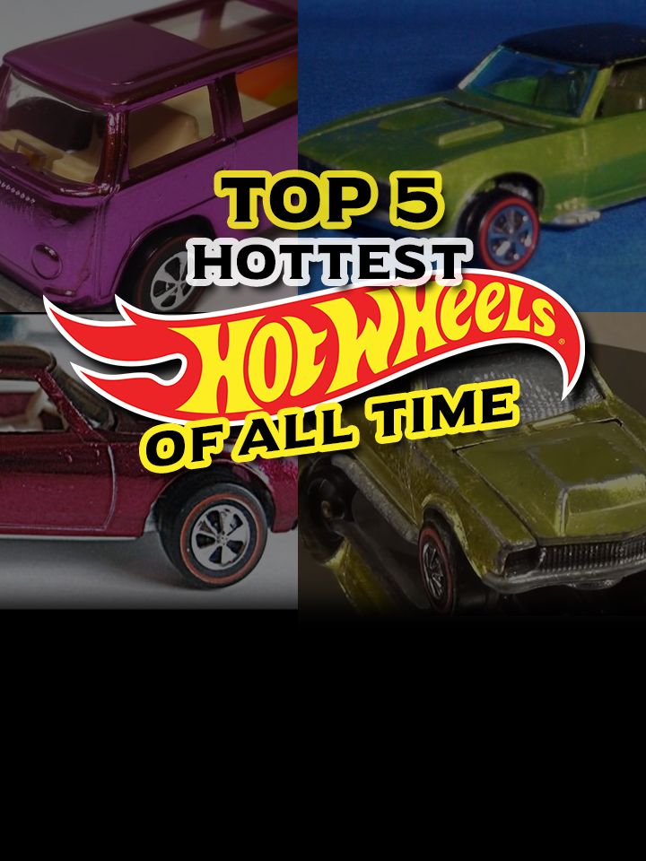 Ranked Top 5 Hottest Hot Wheels of all time