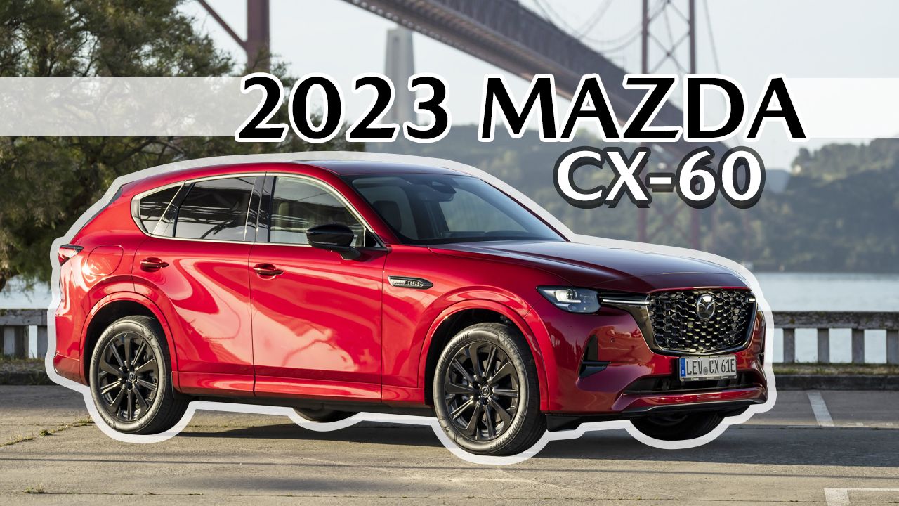 2023 Mazda CX-60: Performance, Price, And Photos